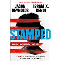 Stamped: Racism- Antiracism- and You: A Remix of the National Book Award-winning Stamped from the Beginning